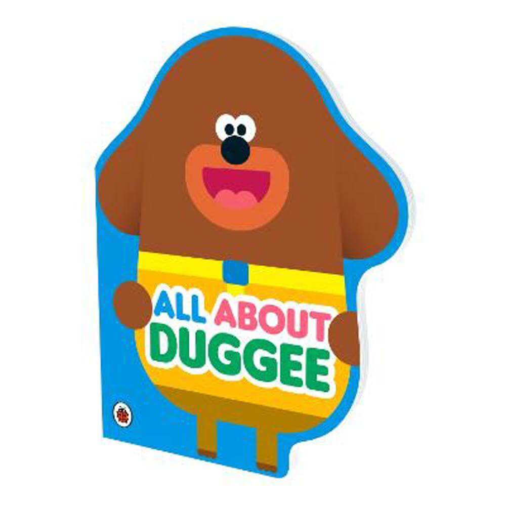 Hey Duggee: All About Duggee: A Duggee-Shaped Board Book